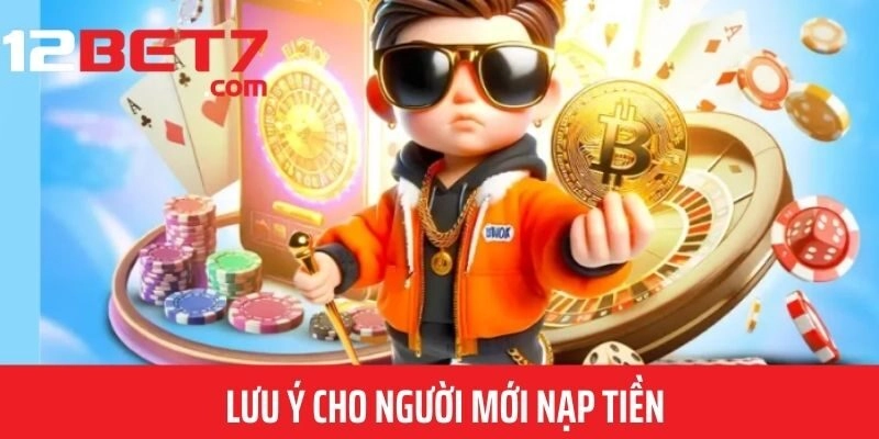 Đọc kỹ lưu ý trước khi thực hiện nạp tiền