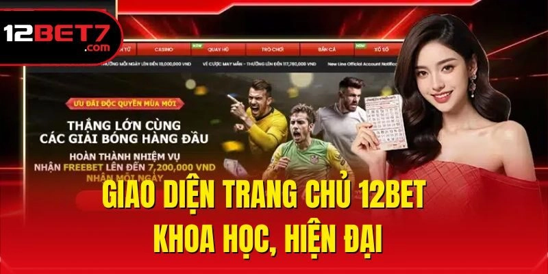 Giao diện trang chủ 12bet khoa học, hiện đại